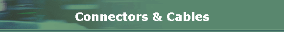 Connectors & Cables